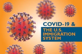 U.S. IMMIGRATION DURING COVID-19 – WHAT YOU NEED TO KNOW
